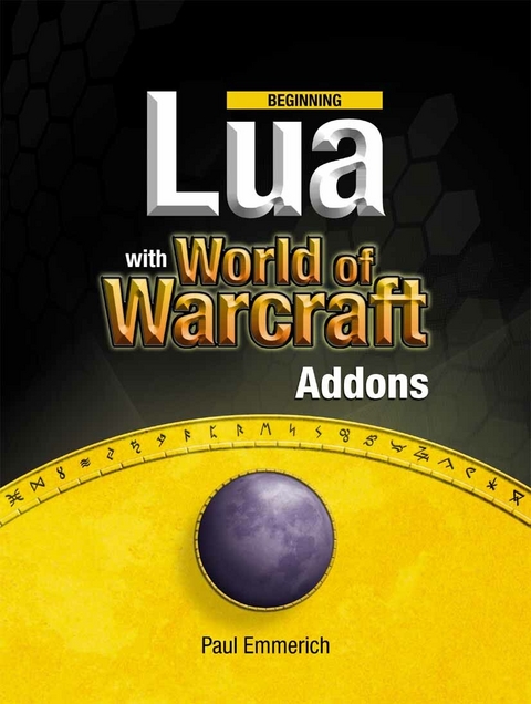 Beginning Lua with World of Warcraft Add-ons - Paul Emmerich