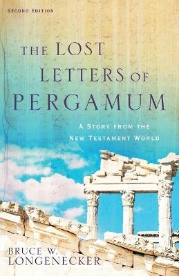The Lost Letters of Pergamum – A Story from the New Testament World - Bruce W. Longenecker