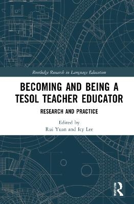 Becoming and Being a TESOL Teacher Educator - 