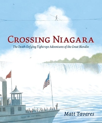 Crossing Niagara - Matt Tavares