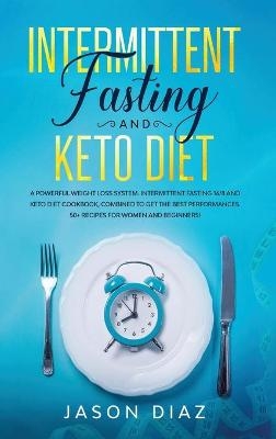 Intermittent Fasting and Keto diet - Jason Diaz