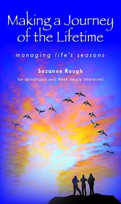 Making a Journey of the Lifetime - Suzanne Fredrika Rough