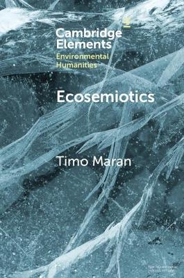Ecosemiotics - Timo Maran