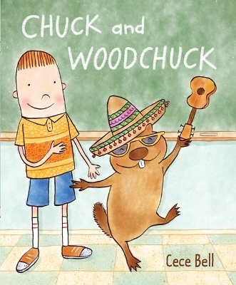 Chuck and Woodchuck - Cece Bell