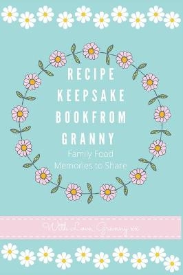 Recipe Keepsake Book From Granny - Petal Publishing Co