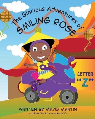 The Glorious Adventures of Smiling Rose Letter "Z" - Mavis Martin