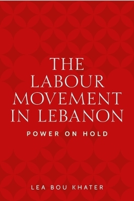 The Labour Movement in Lebanon