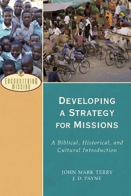 Developing a Strategy for Missions – A Biblical, Historical, and Cultural Introduction