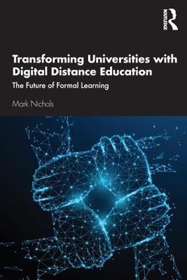Transforming Universities with Digital Distance Education - Mark Nichols