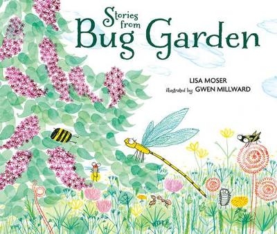 Stories from Bug Garden - Lisa Moser