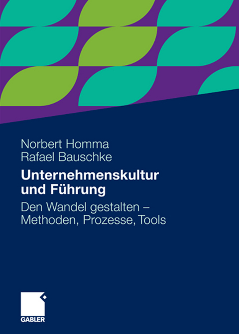 Unternehmenskultur und F&uuml;hrung - Norbert Homma, Rafael Bauschke