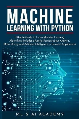 Machine Learning with Python -  ML &  Ai Academy