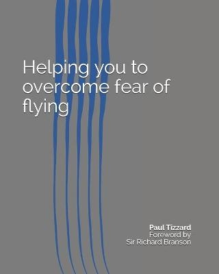 Helping you to overcome fear of flying