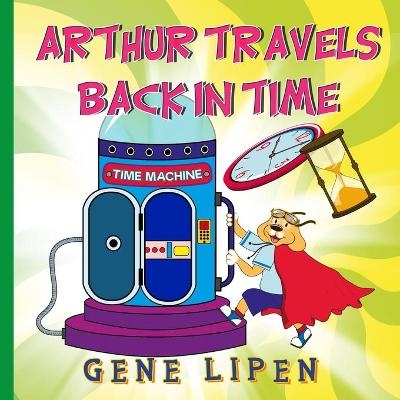 Arthur travels Back in Time - Gene Lipen