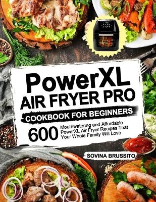 PowerXL Air Fryer Pro Cookbook for Beginners
