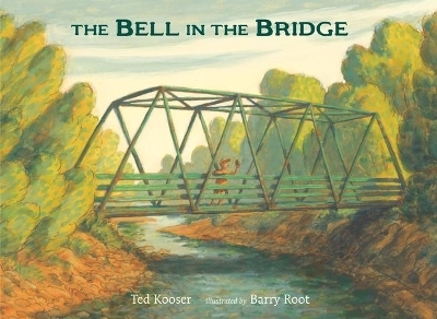 The Bell in the Bridge - Ted Kooser