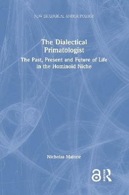 The Dialectical Primatologist - Nicholas Malone