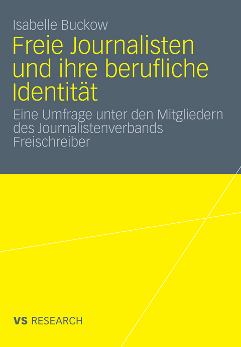 Freie Journalisten und ihre berufliche Identit&auml;t - Isabelle Buckow
