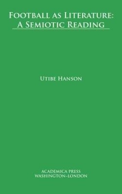 Football As Literature - Utibe Hanson