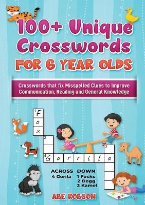 100+ Crosswords for 6 year olds - Abe Robson