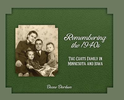 Remembering the 1940s - Deane Dierksen