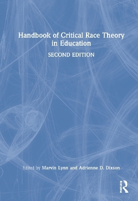 Handbook of Critical Race Theory in Education - 