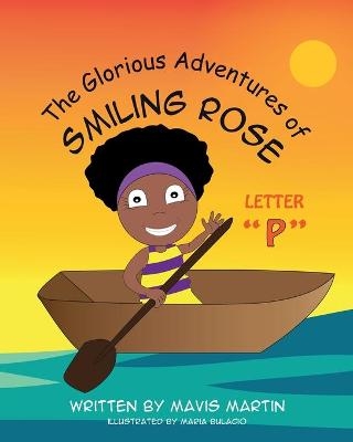 The Glorious Adventures of Smiling Rose Letter "P" - Mavis Martin