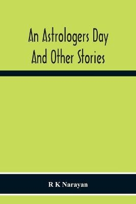 An Astrologers Day And Other Stories - R K Narayan