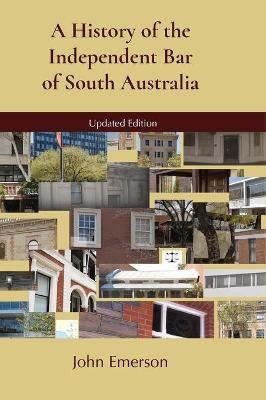 A History of the Independent Bar of South Australia - John Emerson