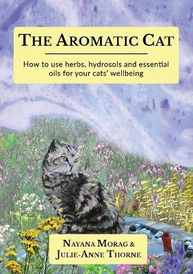 The Aromatic Cat - Nayana Morag, Julie-Anne Thorne