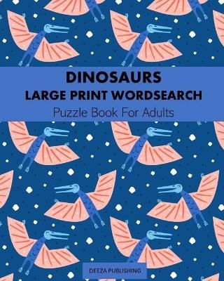 Dinosaurs - Deeza Publishing
