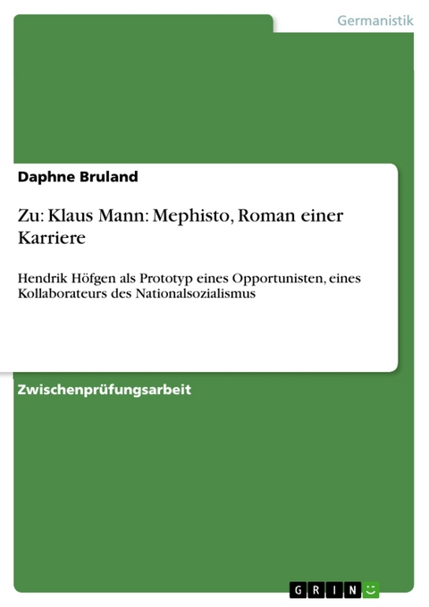 Zu: Klaus Mann: Mephisto, Roman einer Karriere -  Daphne Bruland