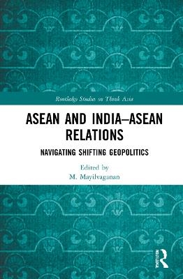 ASEAN and India&ndash;ASEAN Relations - 