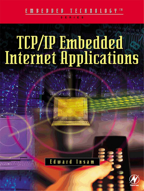TCP/IP Embedded Internet Applications -  Edward Insam