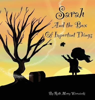 Sarah and the Box of Important Things - Ruth Mercy