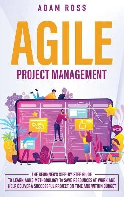 Agile Project Management - Adam Ross
