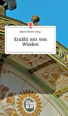 Erz&auml;hl mir von Wieden. Life is a Story - story.one - 