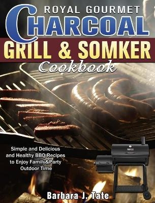 Royal Gourmet Charcoal Grill&Smoker Cookbook