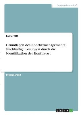 Grundlagen des Konfliktmanagements. Nachhaltige LÃ¶sungen durch die Identifikation der Konfliktart