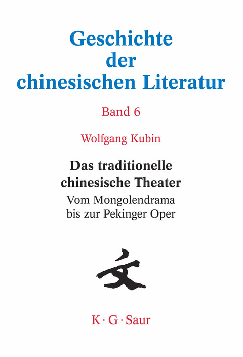 Das traditionelle chinesische Theater - Wolfgang Kubin