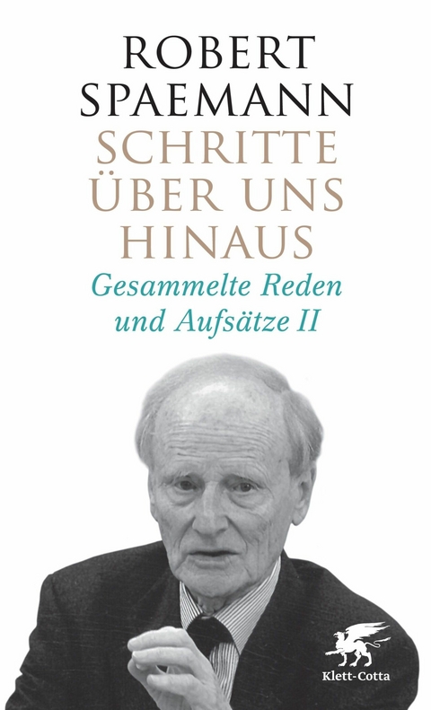 Schritte &uuml;ber uns hinaus II (Schritte, Bd. 2) - Robert Spaemann