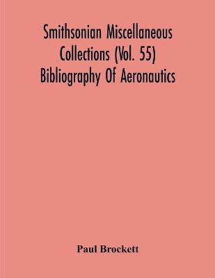 Smithsonian Miscellaneous Collections (Vol. 55) Bibliography Of Aeronautics