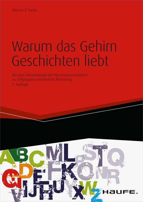 Warum das Gehirn Geschichten liebt -  Werner T. Fuchs