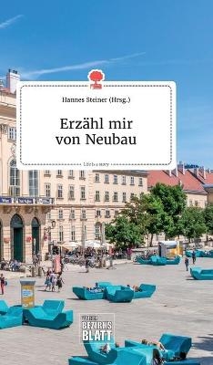 Erz&auml;hl mir von Neubau. Life is a Story - story.one - 