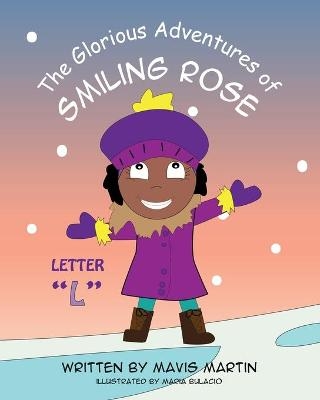The Glorious Adventures of Smiling Rose Letter "L" - Mavis Martin
