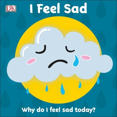 First Emotions: I Feel Sad -  Dk