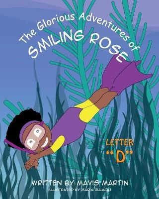 The Glorious Adventures of Smiling Rose Letter "D" - Mavis Martin