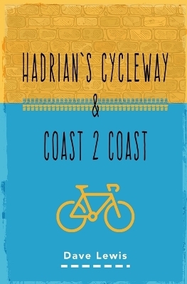 Hadrian's Cycleway and Coast 2 Coast - Dave Lewis