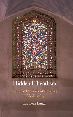 Hidden Liberalism - Hussein Banai