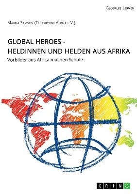 Global Heroes - Heldinnen und Helden aus Afrika - Marita Samson